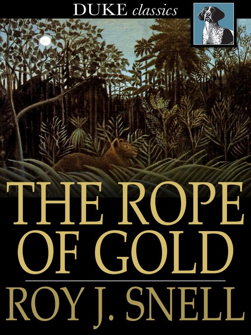 Title details for The Rope of Gold by Roy J. Snell - Available